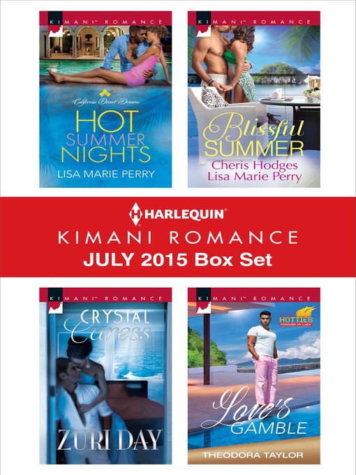 Title details for Harlequin Kimani Romance July 2015 Box Set: Hot Summer Nights\Crystal Caress\Make You Mine Again\Love's Gamble\Unraveled by Lisa Marie Perry - Wait list
